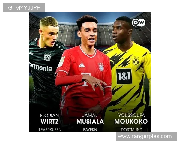 穆夏拉领衔德国足球新一代崛起年轻天才在国际赛场展现非凡才华